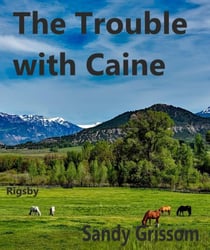 The Trouble with Caine - Rigsby, #1