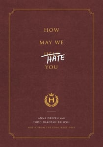 How May We Hate You? - Notes from the Concierge Desk