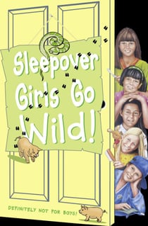 Sleepover Girls Go Wild!