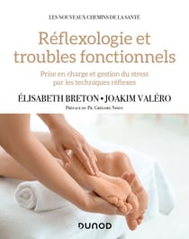 Réflexologie et troubles fonctionnels - Prise en charge et gestion du stress par les techniques réflexes