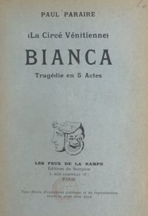 Bianca (La Circé vénitienne) - Tragédie en 5 actes