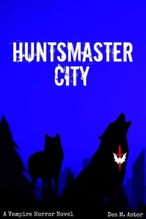 Huntsmaster City - The Kingdoms of Blood, #2