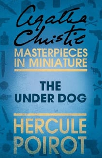 The Under Dog - A Hercule Poirot Short Story