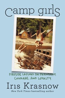 Camp Girls - Fireside Lessons on Friendship, Courage, and Loyalty