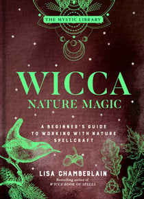 Wicca Nature Magic - A Beginner's Guide to Working with Nature Spellcraft