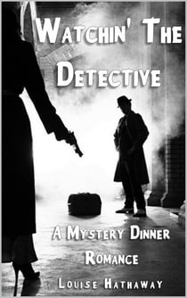 Watchin' the Detective: A Mystery Dinner Romance - The Librarians, #2