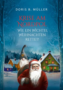 Krise am Nordpol - Wie ein Wichtel Weihnachten rettet
