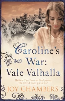 Caroline's War: Vale Valhalla - A compelling epic World War I saga