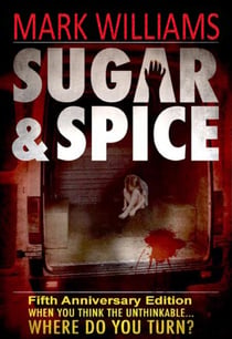 Sugar & Spice - When You Think the Unthinkable...Where Do You Turn? Fifth Anniversary Edition