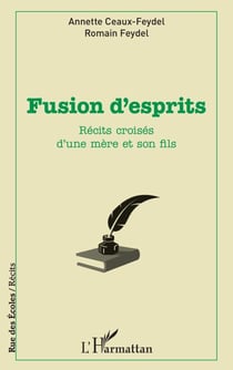 Fusion d'esprits - Récits croisés d'une mère et son fils