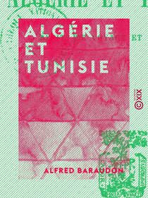 Algérie et Tunisie - Récits de voyage et études