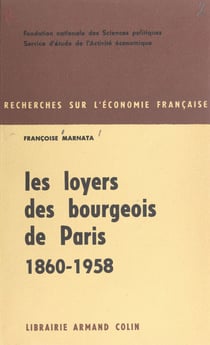 Les loyers des bourgeois de Paris - 1860-1958