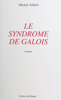 Le Syndrome de Galois