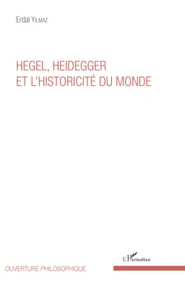 Hegel, Heidegger et l'historicité du monde