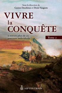 Vivre la Conquête, tome 2 - à travers plus de 25 parcours individuels