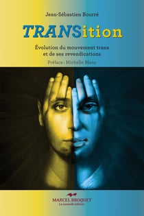 Transition - Tome I - Évolution du mouvement trans et de ses revendications