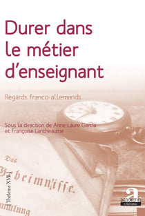 Durer dans le métier d'enseignant - Regards franco-allemands