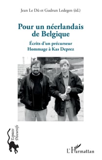 Pour un néerlandais de Belgique - Écrits d'un précurseur - Hommage à Kas Deprez