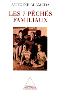 Les 7 péchés familiaux
