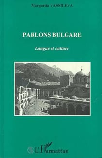 Parlons bulgare - Langue et culture