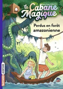 La cabane magique, Tome 05 - Perdus en forêt amazonienne