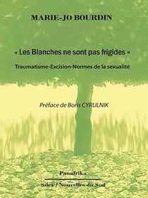 «Les blanches ne sont pas frigides» - Traumatisme-Excision-Normes de la sexualité