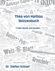 Thea von Harbou Skizzenbuch - Frühe Werke und Quellen