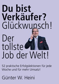 Du bist Verkäufer? Glückwunsch - das ist der tollste Job der Welt! - Du sorgst für mehr Umsatz und machst Menschen glücklich!