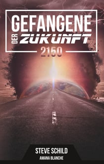 Gefangene der Zukunft 2150 - Zweiter Teil der Fantasy-Saga