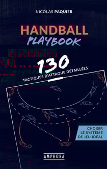 Handball Playbook - 130 tactiques d'attaque détaillées