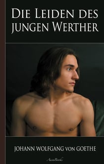 Goethe: Die Leiden des jungen Werther