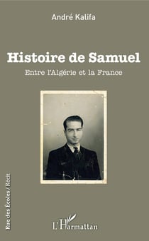 Histoire de Samuel - Entre l'Algérie et la France