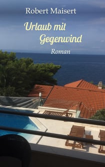 Urlaub mit Gegenwind - Roman