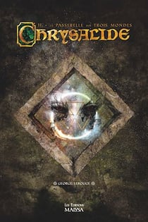 Chrysalide Tome 2. La Passerelle des trois Mondes