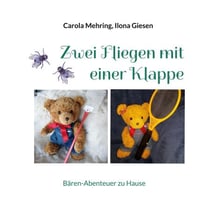 Zwei Fliegen mit einer Klappe - Bären-Abenteuer zu Hause