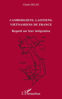 Cambodgiens, Laotiens, Vietnamiens de France - Regard sur leur intégration