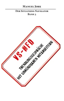 Der Situations-Navigator - Trennungsgespräche mit unkündbaren Mitarbeitern