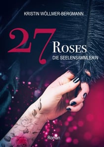 27 Roses - Die Seelensammlerin