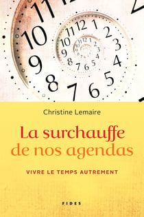 La surchauffe de nos agendas - Vivre le temps autrement