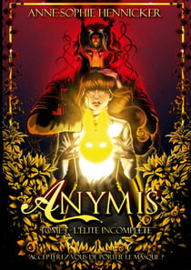Anymis - Tome 1, l'élite incomplète