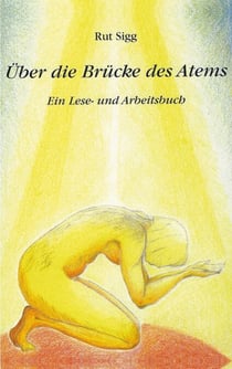 Über die Brücke des Atems - Ein Lese- und Arbeitsbuch