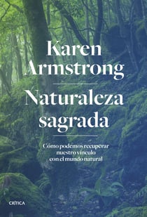 Naturaleza sagrada - Cómo podemos recuperar nuestro vínculo con el mundo natural