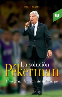 La solucio´n Pe´kerman - Una gran lección de liderazgo
