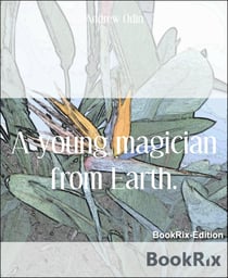 A young magician from Earth.