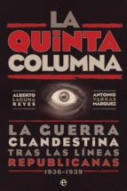 La Quinta Columna - La guerra clandestina tras las líneas republicanas 1936-1939
