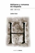 Bárbaros y romanos en Hispania - (400-507 A.D.)