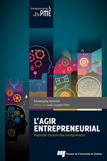 L'agir entrepreneurial - Repenser l'action des entrepreneurs