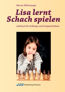 Lisa lernt Schach spielen - Lehrbuch für Anfänger und Fortgeschrittene
