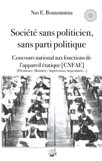 Société sans politicien, sans parti politique - Concours National aux Fonctions de l'Appareil étatique (CNFAE) - Présidence, Ministère, Supervison, Supermairie...