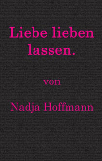 Liebe lieben lassen.